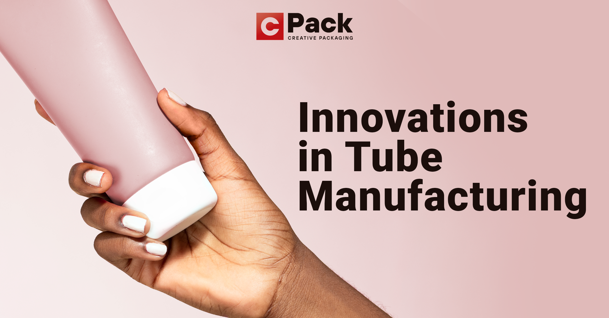 Innovations in Tube Manufacturing